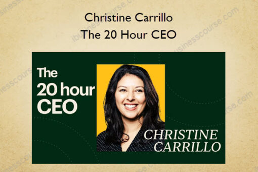 The 20 Hour CEO – Christine Carrillo