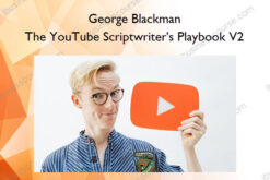 The YouTube Scriptwriter's Playbook V2 – George Blackman