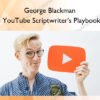 The YouTube Scriptwriter's Playbook V2 – George Blackman