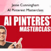 Jesse Cunningham – AI Pinterest Masterclass