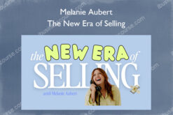 The New Era of Selling – Melanie Aubert