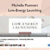 Low-Energy Launching – Michelle Pontvert