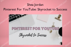 Pinterest For YouTube: Skyrocket to Success – Shea Jordan