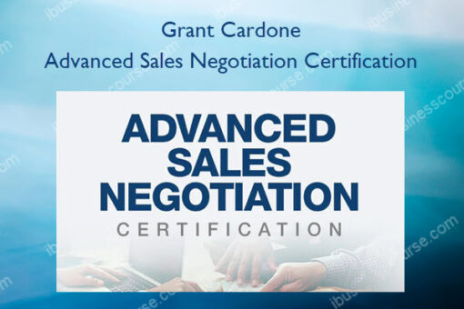 Advanced Sales Negotiation Certification – Grant Cardone