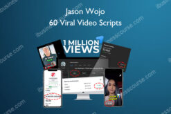 60 Viral Video Scripts – Jason Wojo