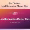 Lead Generation Master Class – Joe Martinez