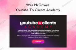 Youtube To Clients Academy – Wes McDowell