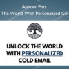 Unlock The World With Personalized Cold Email – Alastair Pitts