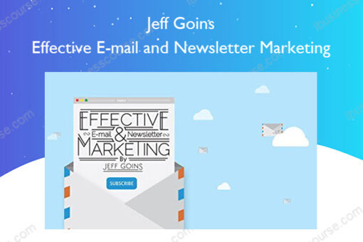 Effective E-mail and Newsletter Marketing – Jeff Goins