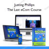 The Last eCom Course – Justing Phillips