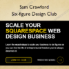 Six-figure Design Club – Sam Crawford