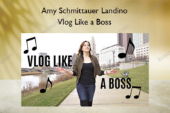 Vlog Like a Boss – Amy Schmittauer Landino