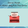 How to Write a Blog Post That Drives Traffic – Darren Murph