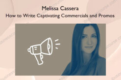 How to Write Captivating Commercials and Promos – Melissa Cassera