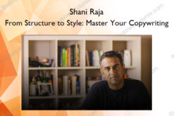 From Structure to Style: Master Your Copywriting – Shani Raja