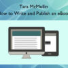 How to Write and Publish an eBook – Tara McMullin