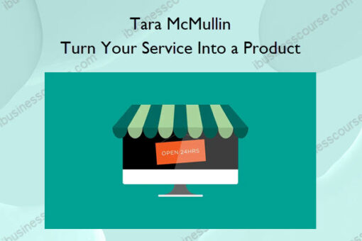 Turn Your Service Into a Product – Tara McMullin