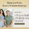 Grow a Profitable Email List – Davey and Krista