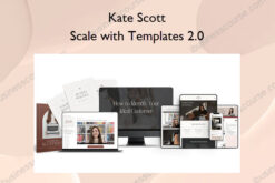 Scale with Templates 2.0 – Kate Scott