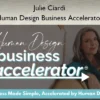 Human Design Business Accelerator – Julie Ciardi