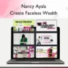 Nancy Ayala – Create Faceless Wealth