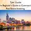 The Beginner’s Guide to Commercial Real Estate Investing – Tyler Cauble