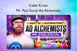 Caleb Kruse – Mr. Paid Social Ad Alchemists