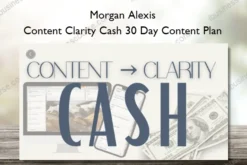 Morgan Alexis – Content Clarity Cash 30 Day Content Plan