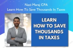 Learn How To Save Thousands In Taxes – Navi Maraj CPA