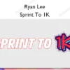 Ryan Lee – Sprint To 1K