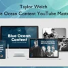 Taylor Welch – Blue Ocean Content YouTube Mastery