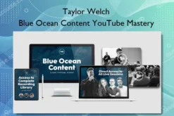 Taylor Welch – Blue Ocean Content YouTube Mastery