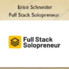 Full Stack Solopreneur – Erice Schneider Full Stack Solopreneur – Erice Schneider