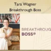 Tara Wagner – Breakthrough Boss