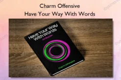 Have Your Way With Words – Charm Offensive