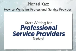 How to Write for Professional Service Provider – Michael Katz