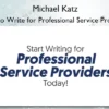 How to Write for Professional Service Provider – Michael Katz