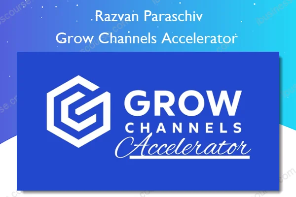 Grow Channels Accelerator – Razvan Paraschiv Grow Channels Accelerator – Razvan Paraschiv