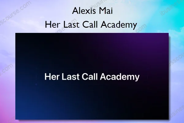 Her Last Call Academy – Alexis Mai Her Last Call Academy – Alexis Mai