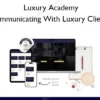 Communicating With Luxury Clients – Luxury Academy