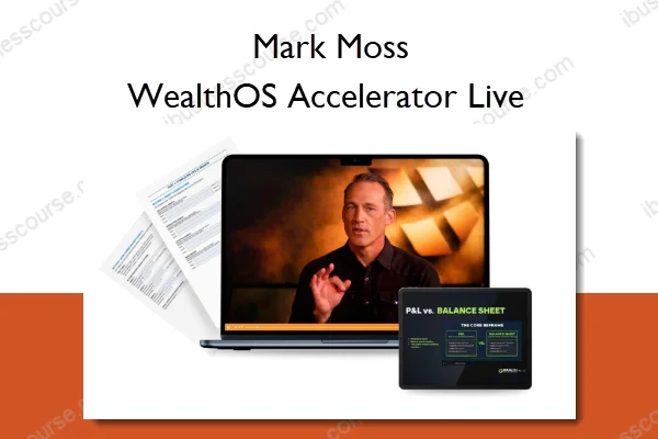WealthOS Accelerator Live – Mark Moss WealthOS Accelerator Live – Mark Moss
