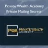 Private Mailing Secrets – Private Wealth Academy