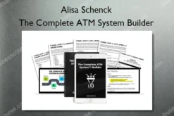 The Complete ATM System Builder – Alisa Schenck