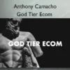 God Tier Ecom – Anthony Camacho