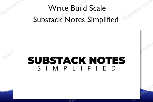 Substack Notes Simplified – Write Build Scale Substack Notes Simplified – Write Build Scale