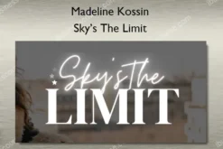 Sky’s The Limit – Madeline Kossin